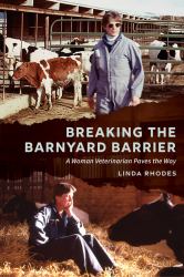 Breaking the Barnyard Barrier : A Woman Veterinarian Paves the Way