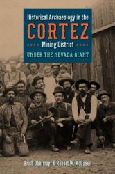 Historical Archaeology in the Cortez Mining District : Under the Nevada Giant