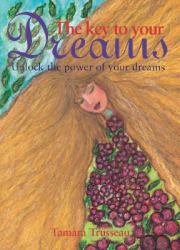 The Key to Your Dreams : Unlock the Power of Your Dreams