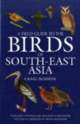 A Field Guide to the Birds of South-East Asia