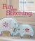 Fun with Stitching : 35 Cute Sewing Projects to Turn Everyday Items into Works of Art