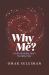 Why Me? : Understanding One's Worldly Fate