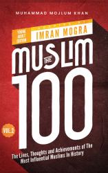 The Muslim 100 YA Edition Volume 2 : The Lives, Thoughts and Achievements of the Most Influential Muslims in History
