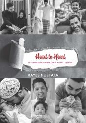 Heart to Heart : A Fatherhood Guide from Surah Luqman