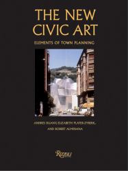 The New Civic Art : Elements of Town Planning