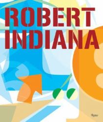 Robert Indiana : Complete Works