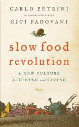 Slow Food Revolution : A New Culture for Eating and Living