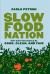 Slow Food Nation : Why Our Food Should Be Good, Clean, and Fair