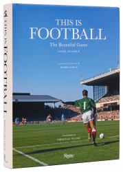 This Is Football : The Beautiful Game
