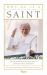 Why He Is a Saint : The Life and Faith of Pope John Paul II and the Case for Canonization Why He Is a Saint : The Life and Faith of Pope John Paul II and the Case for Canonization
