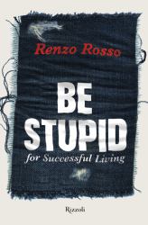 Be Stupid - For Successful Living