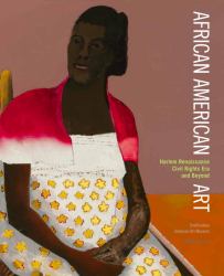 African American Art : Harlem Renaissance, the Civil Rights Movement, and Beyond