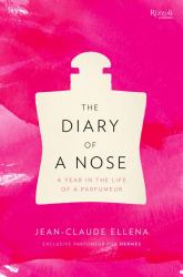 The Diary of a Nose : A Year in the Life of a Parfumeur