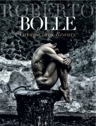 Roberto Bolle : Voyage into Beauty