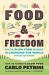 Food and Freedom : How the Slow Food Movement Is Changing the World Through Gastronomy