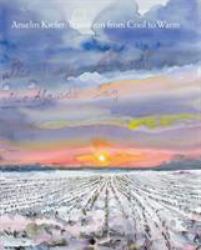 Anselm Kiefer : Transition from Cool to Warm