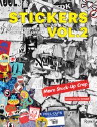 Stickers Vol. 2 : From Punk Rock to Contemporary Art. (aka More Stuck-Up Crap)