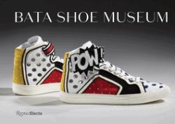 Bata Shoe Museum : A Guide to the Collection