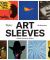 Art Sleeves : Album Covers by Artists Art Sleeves : Album Covers by Artists