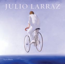 Julio Larraz : The Kingdom We Carry Inside
