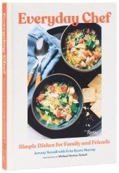 Everyday Chef : Simple Dishes for Family and Friends
