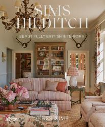 Sims Hilditch : Beautifully British Interiors