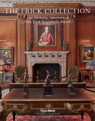 The Frick Collection: the Historic Interiors