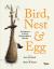 Bird, Nest and Egg : The Homes of Forty Extraordinary Species