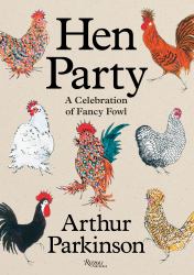 Hen Party : A Celebration of Fancy Fowl