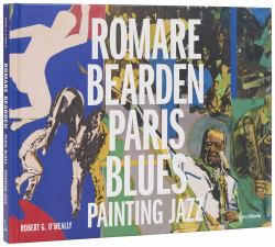 Romare Bearden : Paris Blues: Painting Jazz