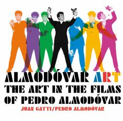 Almodóvar Art : The Art in the Films of Pedro Almodóvar