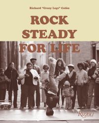 Rock Steady for Life : Bringing Breakdancing to the World