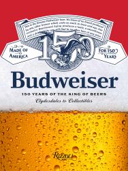 Budweiser : 150 Years of the King of Beers