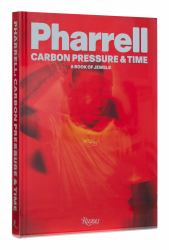 Pharrell: Carbon, Pressure and Time : A Book of Jewels