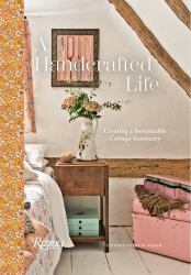 A Handcrafted Life : Creating a Sustainable Cottage Sanctuary
