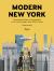 Modern New York : The Illustrated Story of Architecture in the Five Boroughs from 1920 to Present