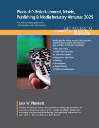 Plunkett's Entertainment, Movie, Publishing & Media Industry Almanac 2025 : Entertainment, Movie, Publishing & Media Industry Market Research, Statistics, Trends and Leading Companies