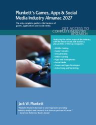 Plunkett's Games, Apps & Social Media Industry Almanac 2027 : Games, Apps & Social Media Industry Market Research, Statistics, Trends and Leading Companies