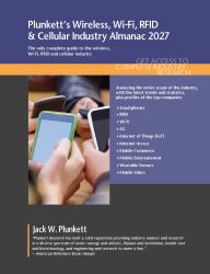 Plunkett's Wireless, Wi-Fi, RFID & Cellular Industry Almanac 2027 : Wireless, Wi-Fi, RFID & Cellular Industry Market Research, Statistics, Trends and Leading Companies