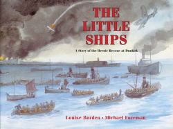 The Little Ships : A Story of the Heroic Rescue at Dunkirk
