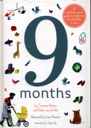 9 Months : A Month by Month Guide to Pregnancy for the Family to Share