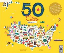 50 Cities of the U. S. A. : Explore America's Cities with 50 Fact-Filled Maps