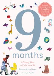 9 Months : A Month by Month Guide to Pregnancy for the Family to Share