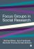 Focus Groups in Social Research Focus Groups in Social Research