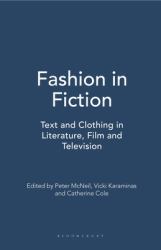 Fashion in Fiction : Text and Clothing in Literature, Film and Television