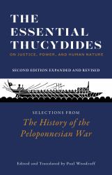 The Essential Thucydides: on Justice, Power, and Human Nature : Selections from the History of the Peloponnesian War