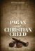 Pagan and Christian Creed