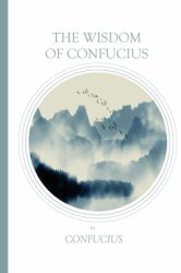 The Wisdom of Confucius