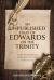 An Unpublished Essay of Edwards on the Trinity: with Remarks on Edwards and His Theology