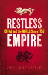 Restless Empire : China and the World since 1750